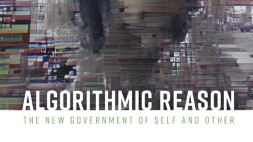 Algorithmic reason: The new government of self and other